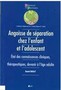 Angoisse de séparation chez l'enfant et l'adolescent Image 1