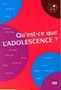 Qu'est-ce que l'adolescence ?