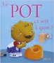 Le pot ça sert à quoi?