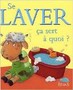 Se laver ça sert à quoi?