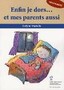 Enfin je dors… et mes parents aussi
