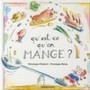 Qu'est-ce qu'on mange ?