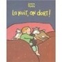 La nuit, on dort !