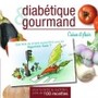Diabétique gourmand. Cuisine et plaisir