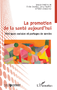 La promotion de la santé aujourd'hui