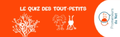 Le quiz des tout-petits