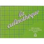La culinothèque: 100 recettes au lait et aux produits laitiers Printemps - Eté