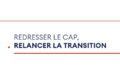 Redresser le cap, relancer la transition