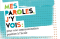 Mes paroles, j'y vois : pour une communication positive à l'école